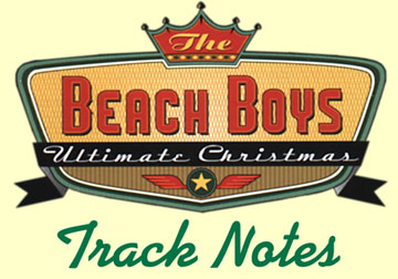 The Beach Boys: ULTIMATE CHRISTMAS Track Notes